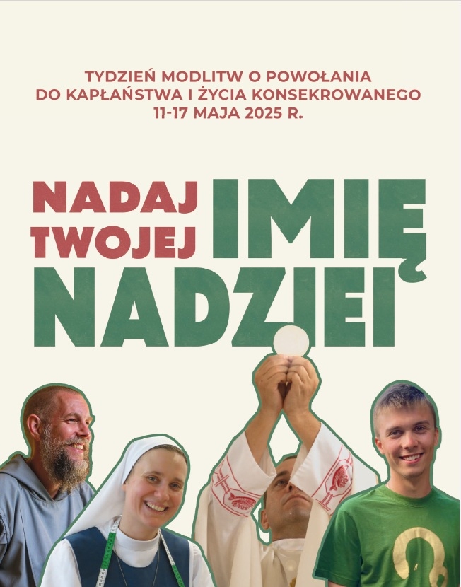 Tydzień Modlitw o Powołania do Kapłaństwa i Życia Konsekrowanego (11-17 maja).